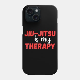 Jiu-jitsu is my therapy, bjj lover gift Phone Case