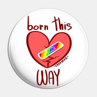 Born this way Pin