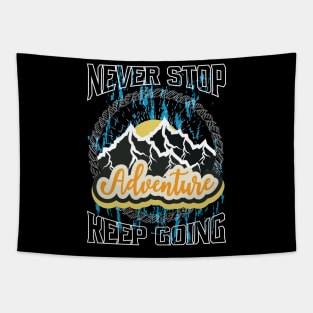 Never Stop Keep Going Adventure Tapestry