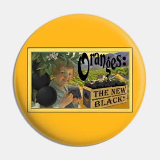 Oranges: The New Black! Pin