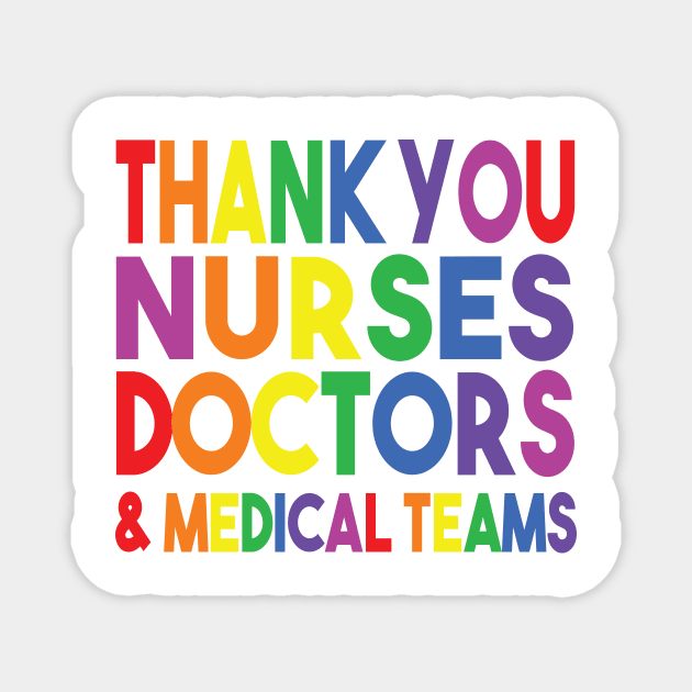 Thank You Nurses Doctors & Medical Teams Magnet by T-Culture