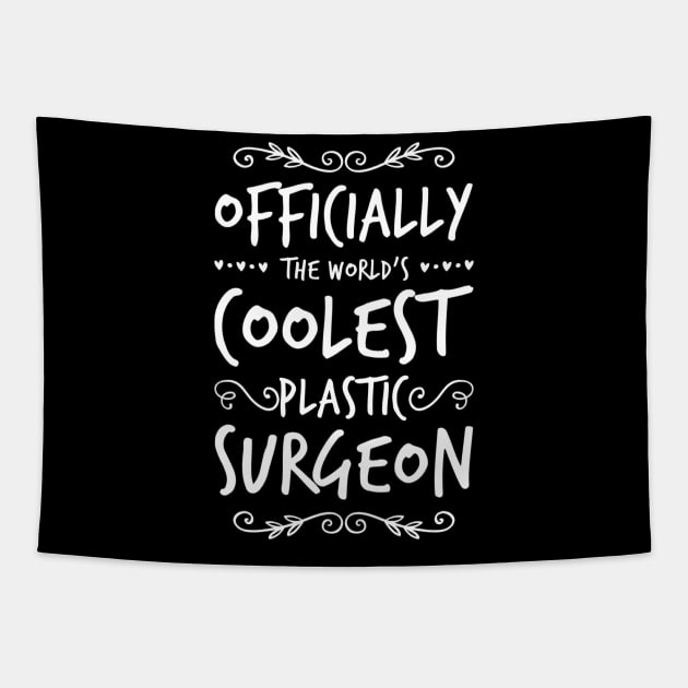 World's Coolest Plastic Surgeon Tapestry by BuddyandPrecious