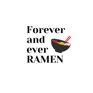 Forever and ever RAMEN T-Shirt
