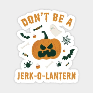Don't Be A Jerk-O-Lantern Magnet