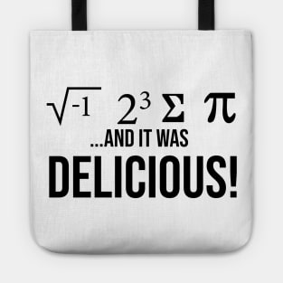 I Ate Some Pie And It Was Delicious Funny Pi Day Tote