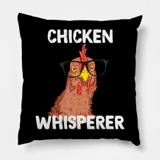 Chicken Whisperer  Funny Chicken Lover Farm Life Pillow