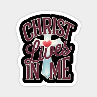 Christ Lives in Me - Faith and Redemption Magnet