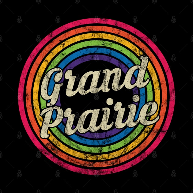 Grand Prairie - Retro Rainbow Faded-Style by MaydenArt