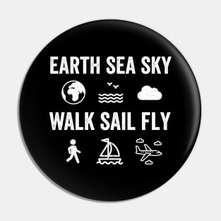 Earth Sea Sky Walk Sail Fly Pin