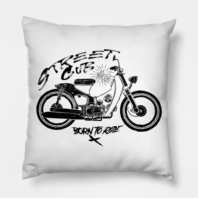 Street Cub Born to Ride Pillow by DAIMOTION