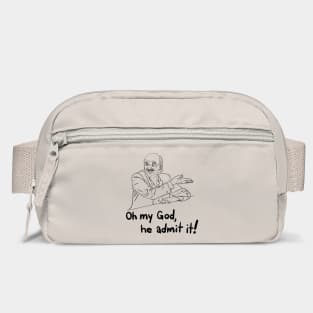 oh my god, he admit it! - from "I Think You Should Leave" Bag