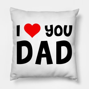 I Love You Dad Pillow