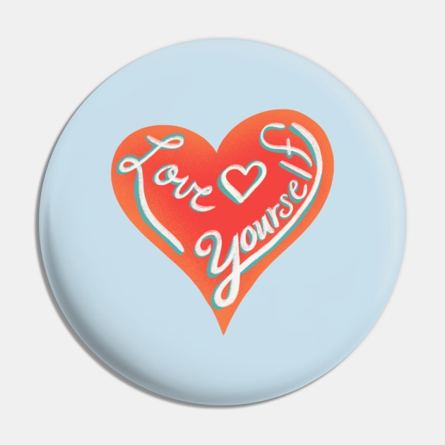 Love yourself Pin by Courtneychurmsdesigns