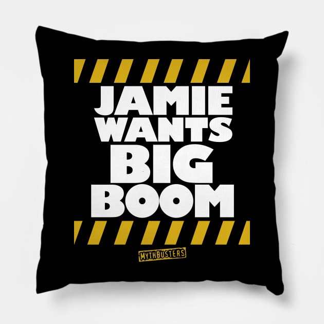 MythBusters Jamie wants big boom Pillow by Ac Vai