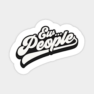 Ew People minimal Magnet