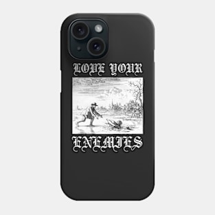 Love Your Enemies Anabaptist Mennonite Amish Dirk Willems Gothic Phone Case