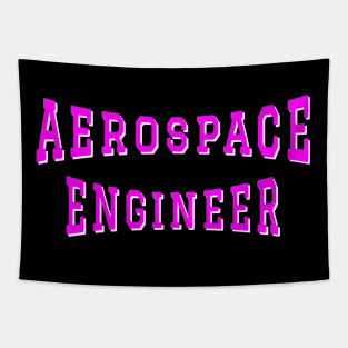 Aerospace Engineer in Pink Color Text Tapestry