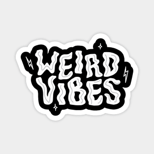 Weird Vibes Only Magnet