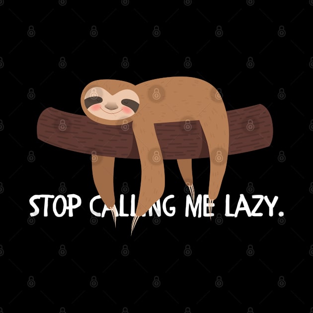 Stop calling me lazy by Style24x7