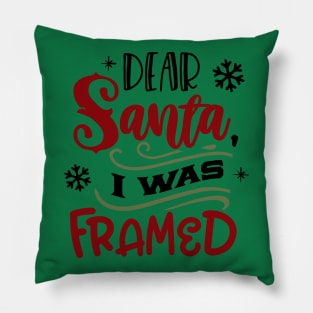 Dear Santa I was framed Pillow