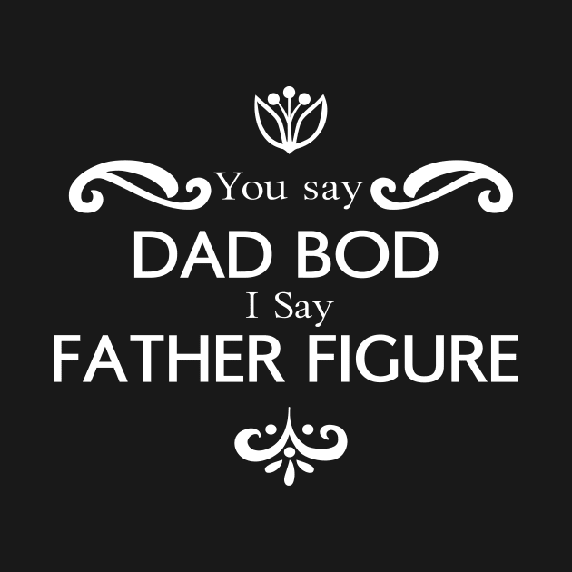 Father Figure T-Shirt by iCutTee