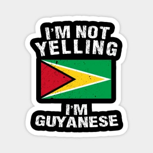 I'm Not Yelling I'm Guyanese Magnet