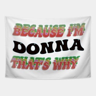 BECAUSE I AM DONNA - THAT'S WHY Tapestry