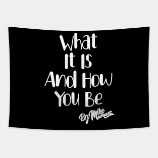 What It Is And How You Be (White Font) Tapestry