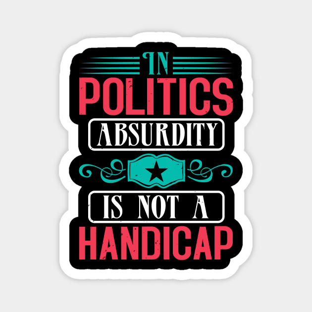 Politics Absurd Magnet by Peter Say Ink