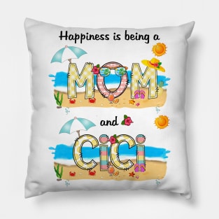 Happiness Is Being A Mom And Cici Summer Beach Happy Mother's Day Pillow