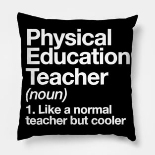 Physical Education Teacher Definition Tshirt Pe Gift Pillow