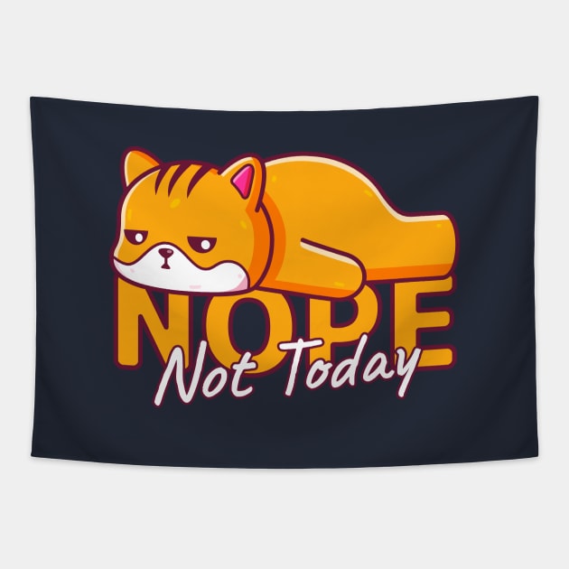 Cat Lazy, Nope Not Today Tapestry by Ardhsells