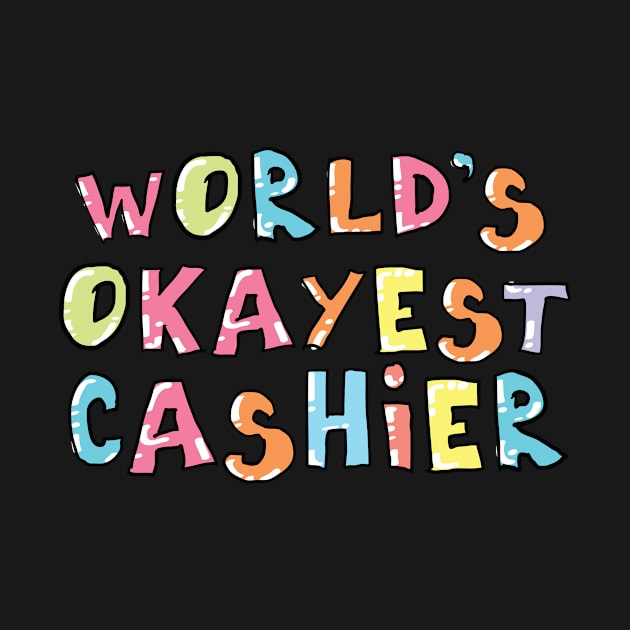 World's Okayest Cashier Gift Idea by BetterManufaktur