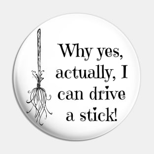 Why yes, actually, I can drive a stick! Pin