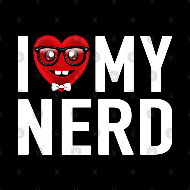 I Love My Nerd by PnJ