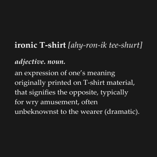 Ironic T-shirt definition T-Shirt