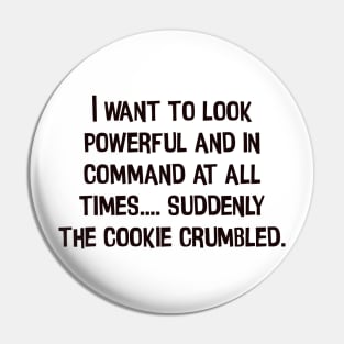 I'm powerful and in command but cookie!! - Chris Evert Pin