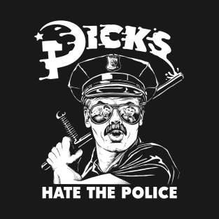 Dicks Hate The Police - Dark Base T-Shirt