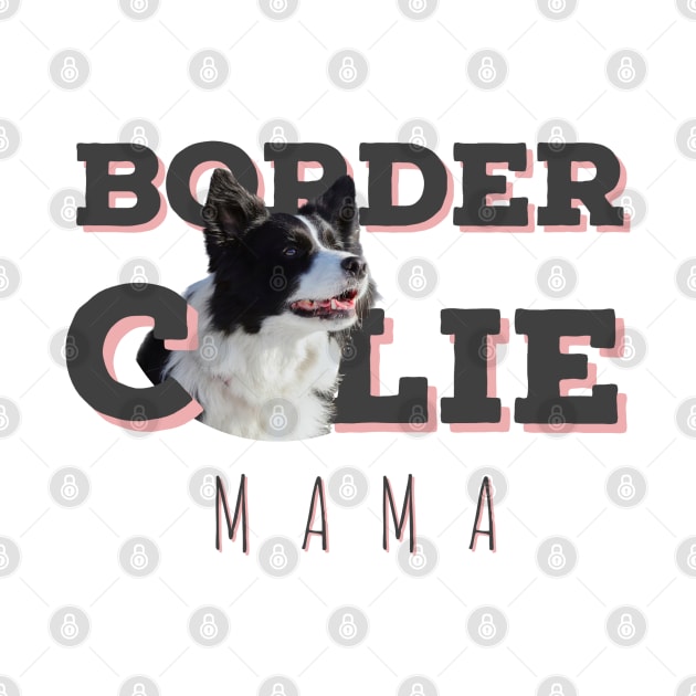 Border collie mama border collie mum love my birdie collie best birdie collie by Tropical Blood