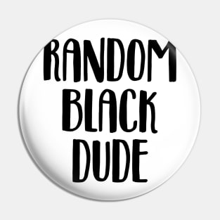 Random black dude Pin