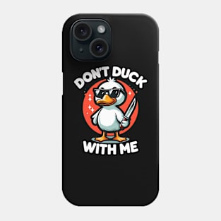 Dont Duck with me | T shirt Design Phone Case