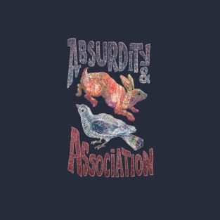 Absurdity & Association T-Shirt