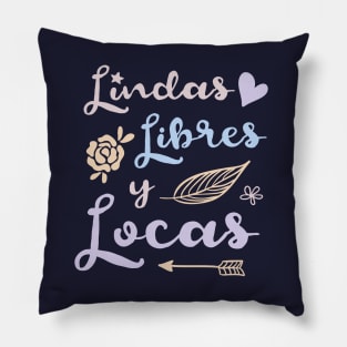 Lindas, Libres y Locas - pastel colors Pillow