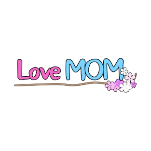 Love Mom Calligraphy T-Shirt