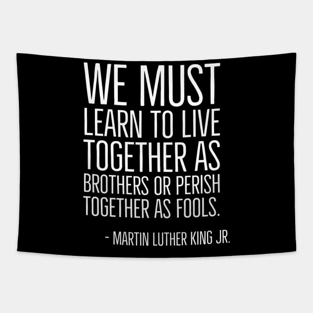 Live Together As Brothers, Martin Luther King Quote, Black History, African American Tapestry by UrbanLifeApparel