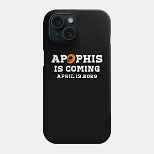 Apophis Asteroid is coming 99942 APRIL.13.2029 T-Shirt Phone Case