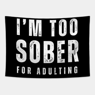 Too Sober For Adulting Tapestry