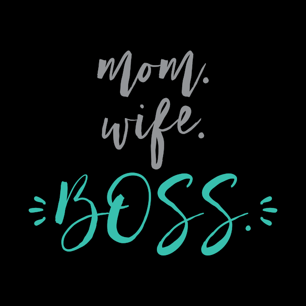 'Wife Mom Boss' Funny Wife Boos by ourwackyhome