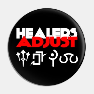 Healers Adjust - Funny gift joke Roles in MMORPG games Pin