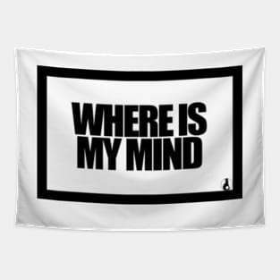 WHERE IS MY MIND Tapestry